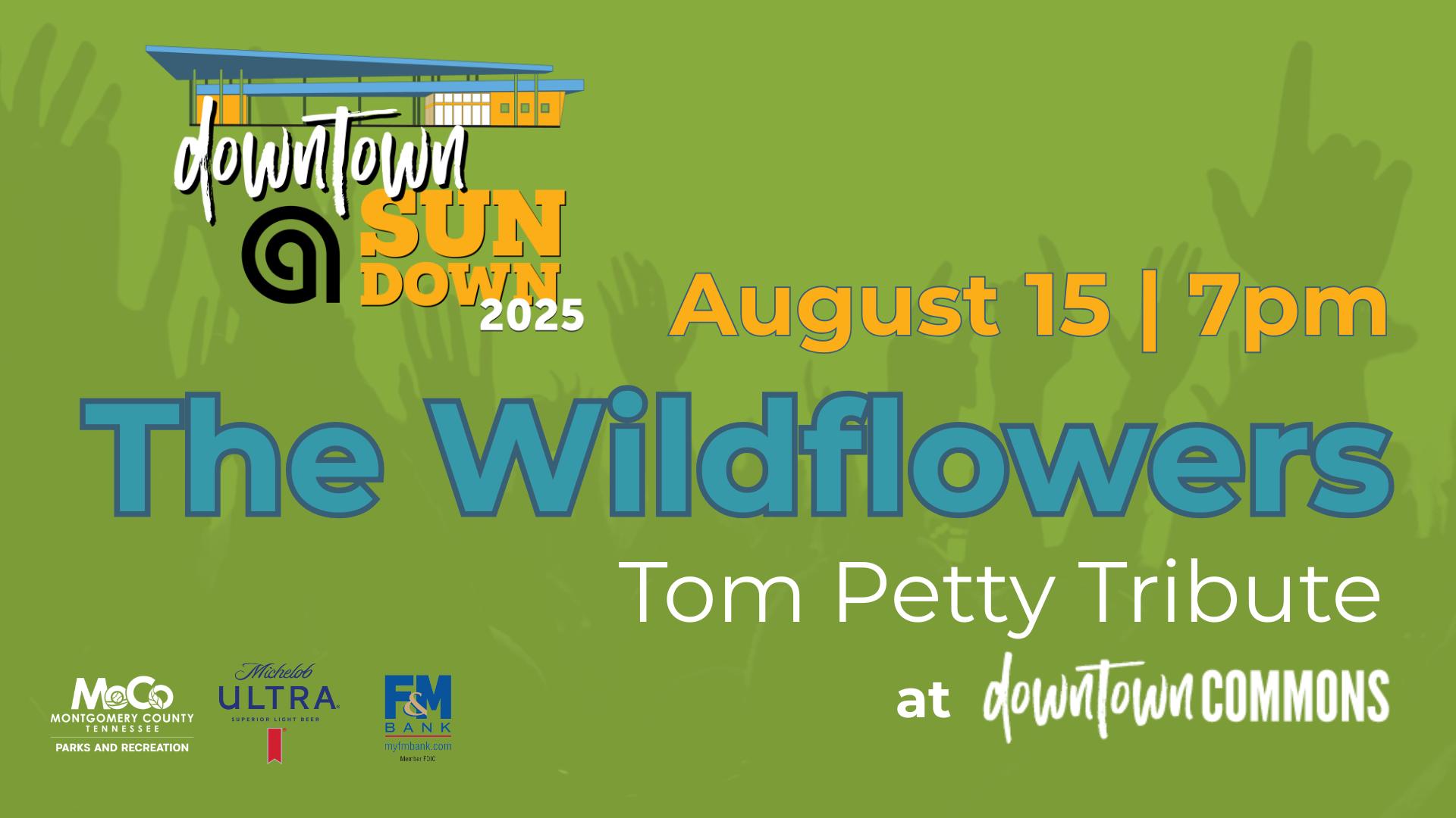 Downtown @ Sundown Concert Series presents The Wildflowers, North America's premiere Tom Petty concert experience on Friday, August 15, 2025